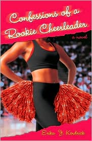 Confessions of a Rookie Cheerleader by Erika J. Kendrick: Book Cover
