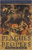 Plagues and Peoples by William Hardy McNeill