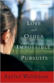 Love and Other Impossible Pursuits by Ayelet Waldman: Book Cover