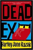 Dead Ex by Harley Jane Kozak