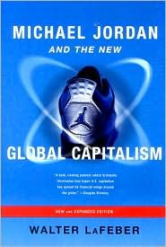 Michael Jordan and the New Global Capitalism by Walter Lafeber: Book Cover