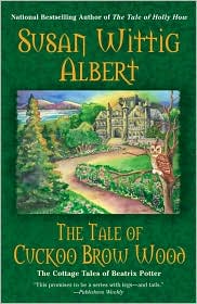 The Tale of Cuckoo Brow Wood (Cottage Tales of Beatrix Potter Series #3) by Susan Wittig Albert: Book Cover