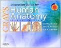 Book Cover Image. Title: Gray's Dissection Guide for Human Anatomy: With STUDENT CONSULT Online Access, Author: by David A. Morton