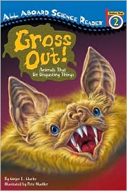 Gross out!: Animals That Do Disgusting Things