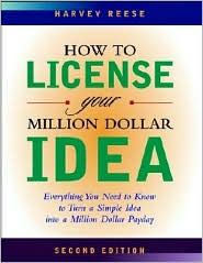 How to License Your Million Dollar Idea by Harvey Reese: Book Cover