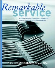 Remarkable Service: A Guide to Winning and Keeping Customers for Servers, Managers, and Restaurant Owners