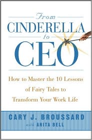 From Cinderella to CEO: How to Master the 10 Lessons of Fairy Tales to Transform Your Work Life