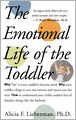 Book Cover Image. Title: The Emotional Life of the Toddler, Author: by Alicia F. Lieberman