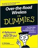 Over-the-Road Wireless For Dummies by E. Phil Haley