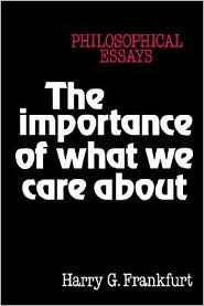 The Importance of What We Care About by Harry G. Frankfurt: Book Cover