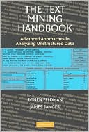 The Text Mining Handbook: Advanced Approaches in Analyzing Unstructure