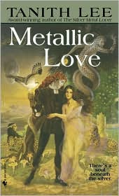 Metallic Love by Tanith Lee: Book Cover