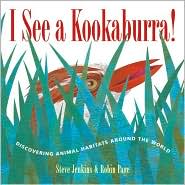 I See a Kookaburra!: Discovering Animal Habitats Around the World by Steve Jenkins