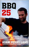 Book Cover Image. Title: BBQ 25, Author: Adam Perry  Lang