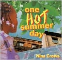 One Hot Summer Day by Nina Crews: Book Cover