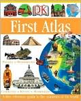 Book Cover Image. Title: DK First Atlas, Author: by Anita  Ganeri