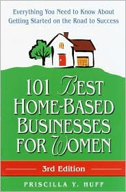101 Best Home-Based Businesses for Women by Priscilla Y. Huff: Book Cover