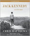 Book Cover Image. Title: Jack Kennedy: Elusive Hero, Author: Chris  Matthews