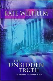 The Unbidden Truth (Barbara Holloway Series #8) by Kate Wilhelm: Book Cover