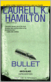 Bullet (Anita Blake Vampire Hunter Series #19)