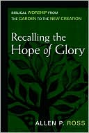Recalling the Hope of Glory by Allen P. Ross