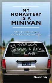 My Monastery Is a Minivan by Denise Roy: Book Cover
