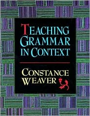 Teaching Grammar in Context by Constance Weaver: Book Cover