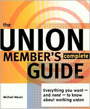 The Union Member's Complete Guide by Michael Mauer: Book Cover