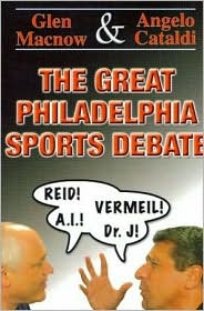 The Great Philadelphia Sports Debate by Glen Macnow: Book Cover