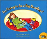 I'm Going to be a Big Brother! by Brenda Bercun: Book Cover