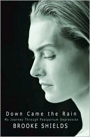 Down Came the Rain by Brooke Shields: Book Cover