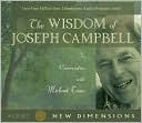 The Wisdom of Joseph Campbell The Conversation with Michael Toms