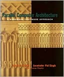 Parallel Computer Architecture: A Hardware/Software Approach