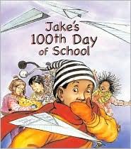 Jake's 100th Day of School by Lester L. Laminack: Book Cover