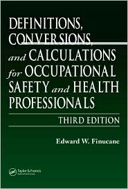 Definitions, Conversions, and Calculations for Occupational Safety and Healthy Professionals by Edward W. Finucane: Book Cover