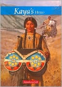 Kaya's Hero: A Story of Giving (American Girls Collection Series: Kaya