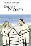Book Cover Image. Title: Uneasy Money, Author: by P. G. Wodehouse