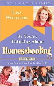 So You're Thinking About Homeschooling by Lisa Whelchel: Book Cover