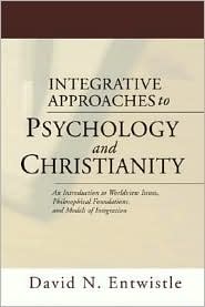 Integrative Approaches to Psychology and Christianity by David N. Entwistle: Book Cover