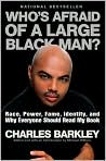 Book Cover Image. Title: Who's Afraid of a Large Black Man?, Author: by Charles  Barkley