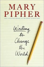 Writing to Change the World by Mary Bray Pipher: Book Cover