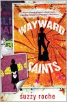 Book Cover Image. Title: Wayward Saints, Author: by Suzzy  Roche