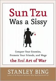 Sun Tzu Was a Sissy by Stanley Bing: Book Cover