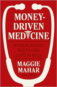 Money-Driven Medicine by Maggie Mahar: Book Cover