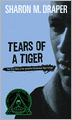 Book Cover Image. Title: Tears of a Tiger, Author: by Sharon M. Draper