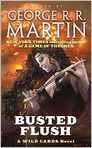 Book Cover Image. Title: Busted Flush (Wild Cards Series #19), Author: George R. R. Martin