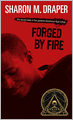 Book Cover Image. Title: Forged by Fire, Author: by Sharon M. Draper