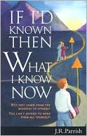 If I'd Known Then What I Know Now: Why Not Learn from the Mistakes of