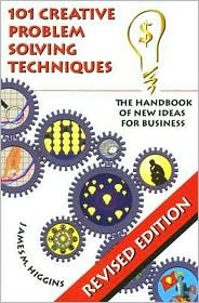 101 Creative Problem Solving Techniques by James M. Higgins: Book Cover