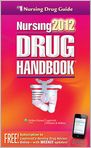 Book Cover Image. Title: Nursing 2012 Drug Handbook with Online Toolkit, Author:   Lippincott Williams & Wilkins